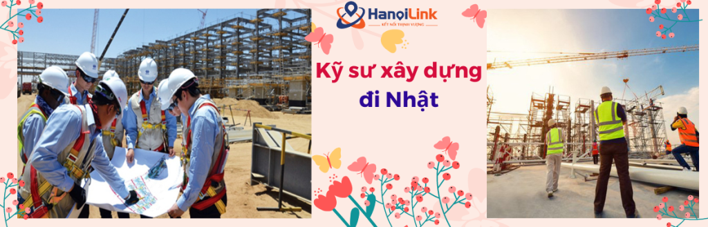 kỹ sư xây dựng đi Nhật