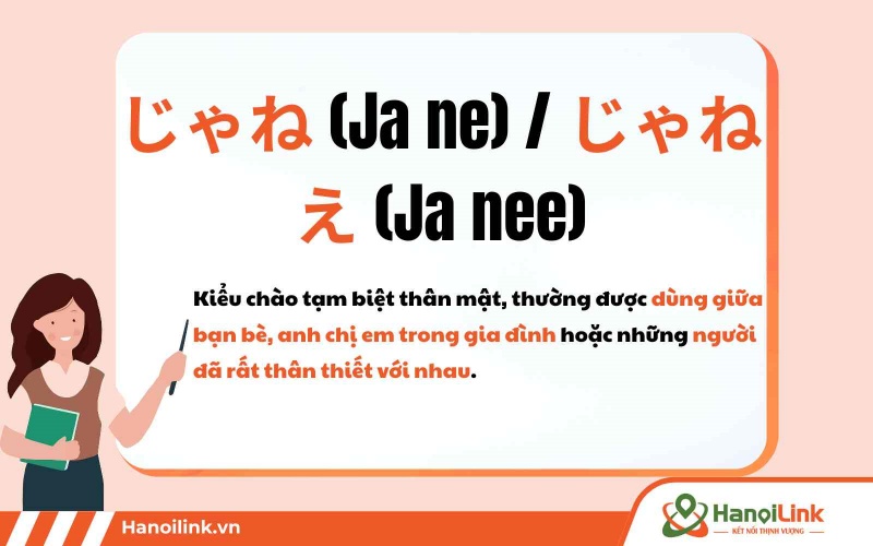 Khi chào tạm biệt với bjan bè và người thân thì dùng “じゃね” và “じゃねえ”