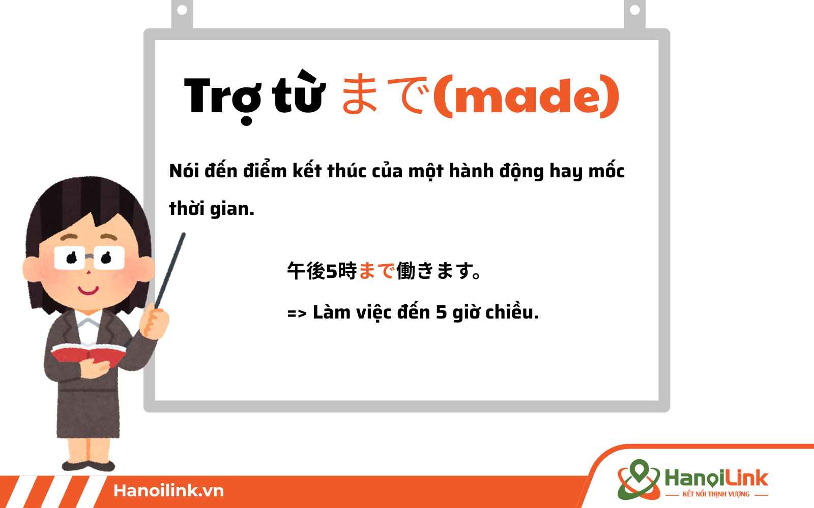 Trợ từ (made) dùng để chỉ điểm kết thúc