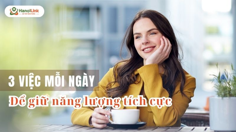 Checklist 3 việc tích cực mỗi ngày để duy trì năng lượng, cân bằng học tập và cuộc sống – quà tặng tháng 11 Hanoilink