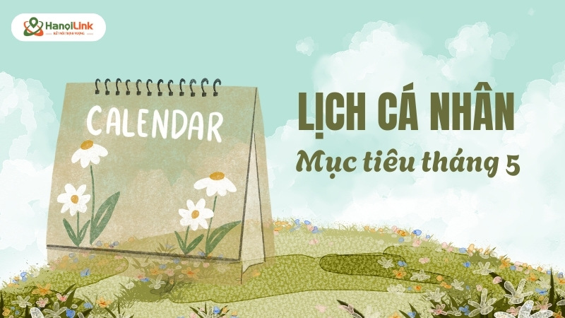 Lịch cá nhân mục tiêu tháng 5 – công cụ quản lý thời gian hiệu quả